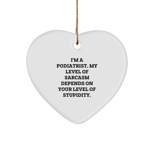 Christmas Gift Podiatrist Heart Ornament - Sarcastic Quote Present - Image 1