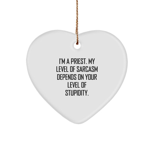 Funny Priest Gifts for Him, Heart Ornament with Sarcasm Quote, Christmas Unique Gifts from Men to Priest - Image 1