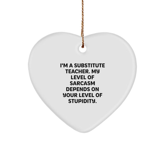 Funny Gifts from Friends for Substitute Teachers, Heart Ornament with Sassy Quote, Christmas Unique Gifts - Image 1