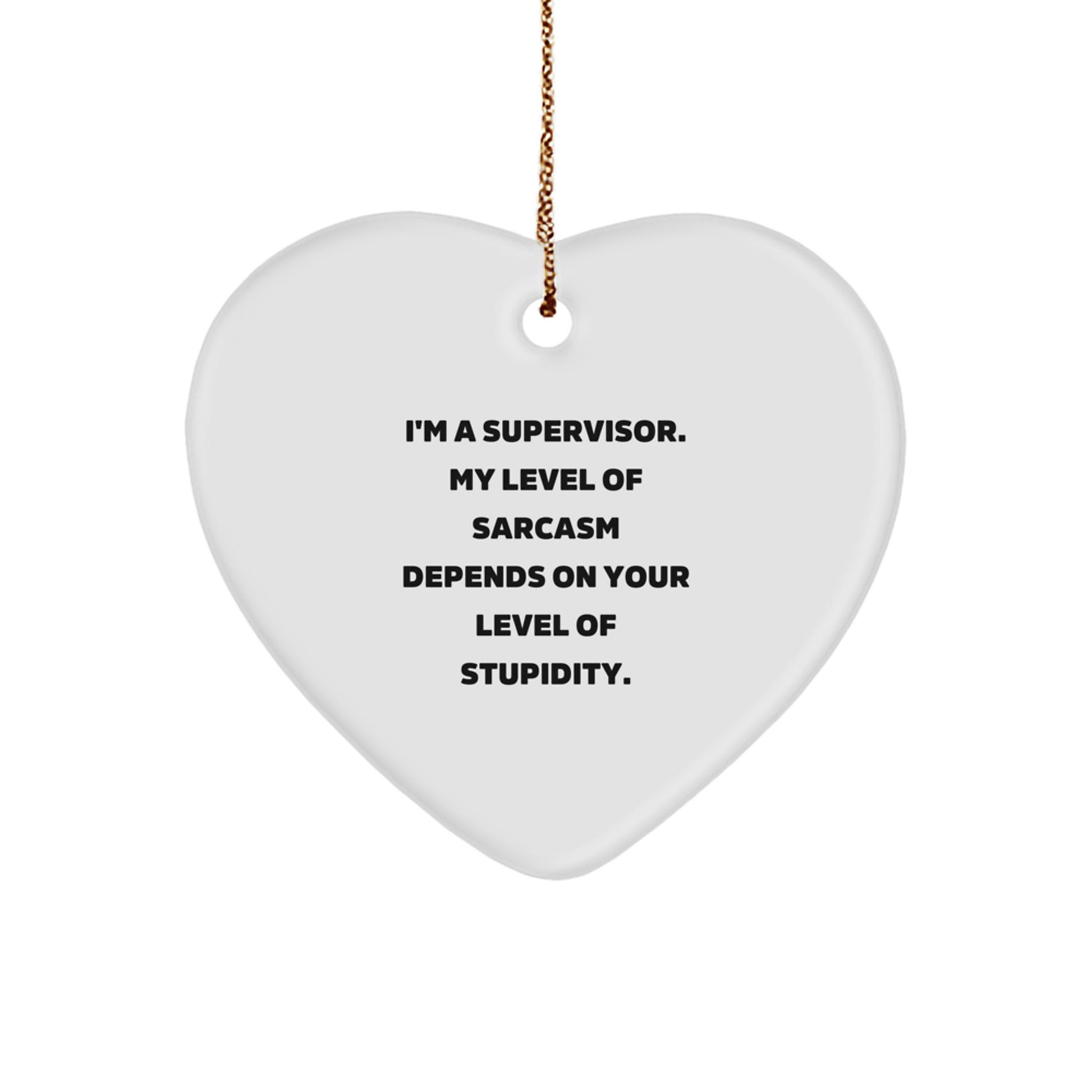 Funny Supervisor Gifts from Friends Christmas Unique Heart Ornament for Supervisor with Sarcasm Quote - Image 1