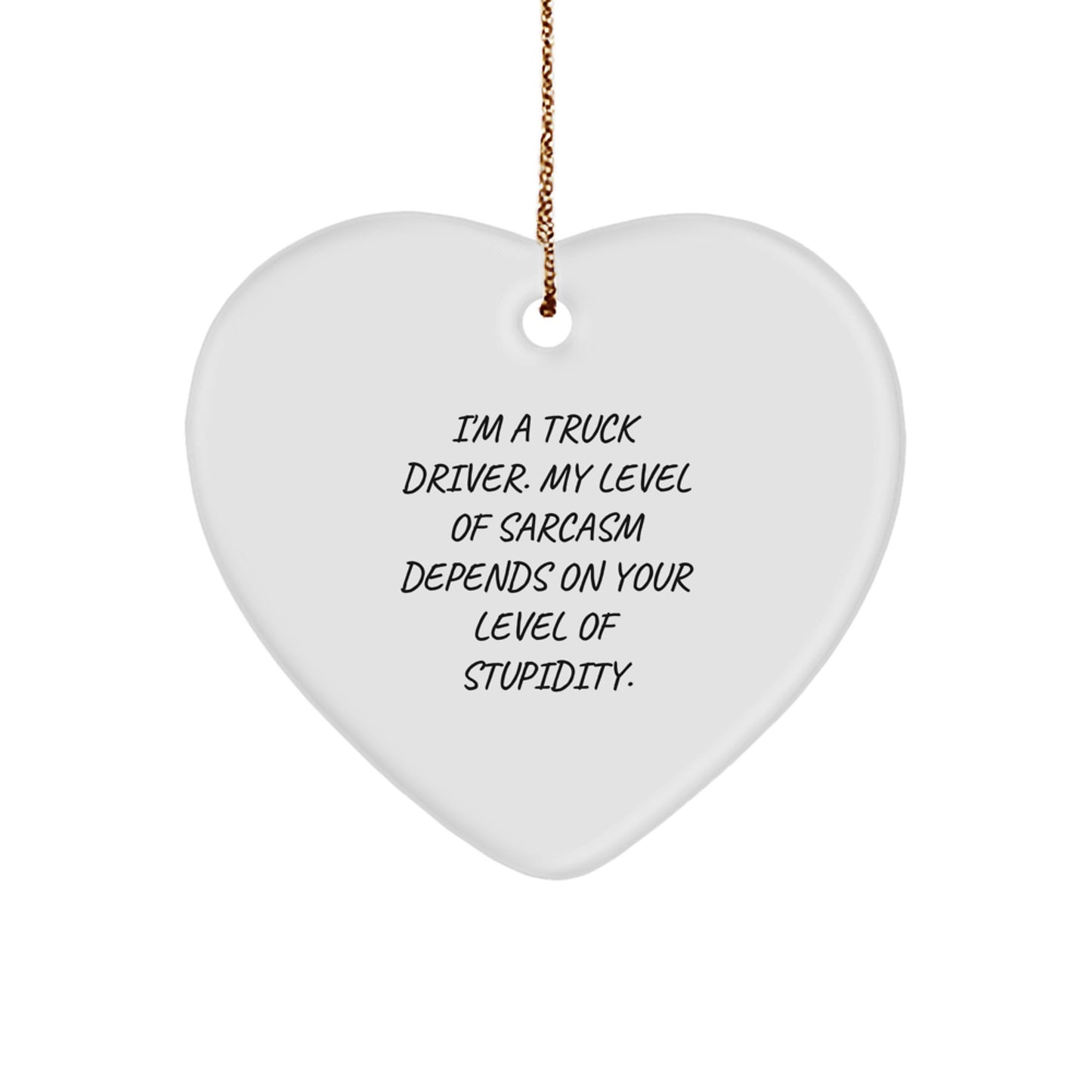 Gifts from Friends for Truck Drivers - Truck Driver Heart Ornament with Funny Quote - Unique Christmas Decorations - Image 1