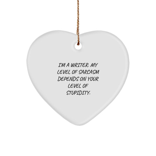 Funny Writer Gifts for Him - Heart Ornament, I'm A Writer, Sarcasm Depends On Your Stupidity, Christmas Unique Presents - Image 1