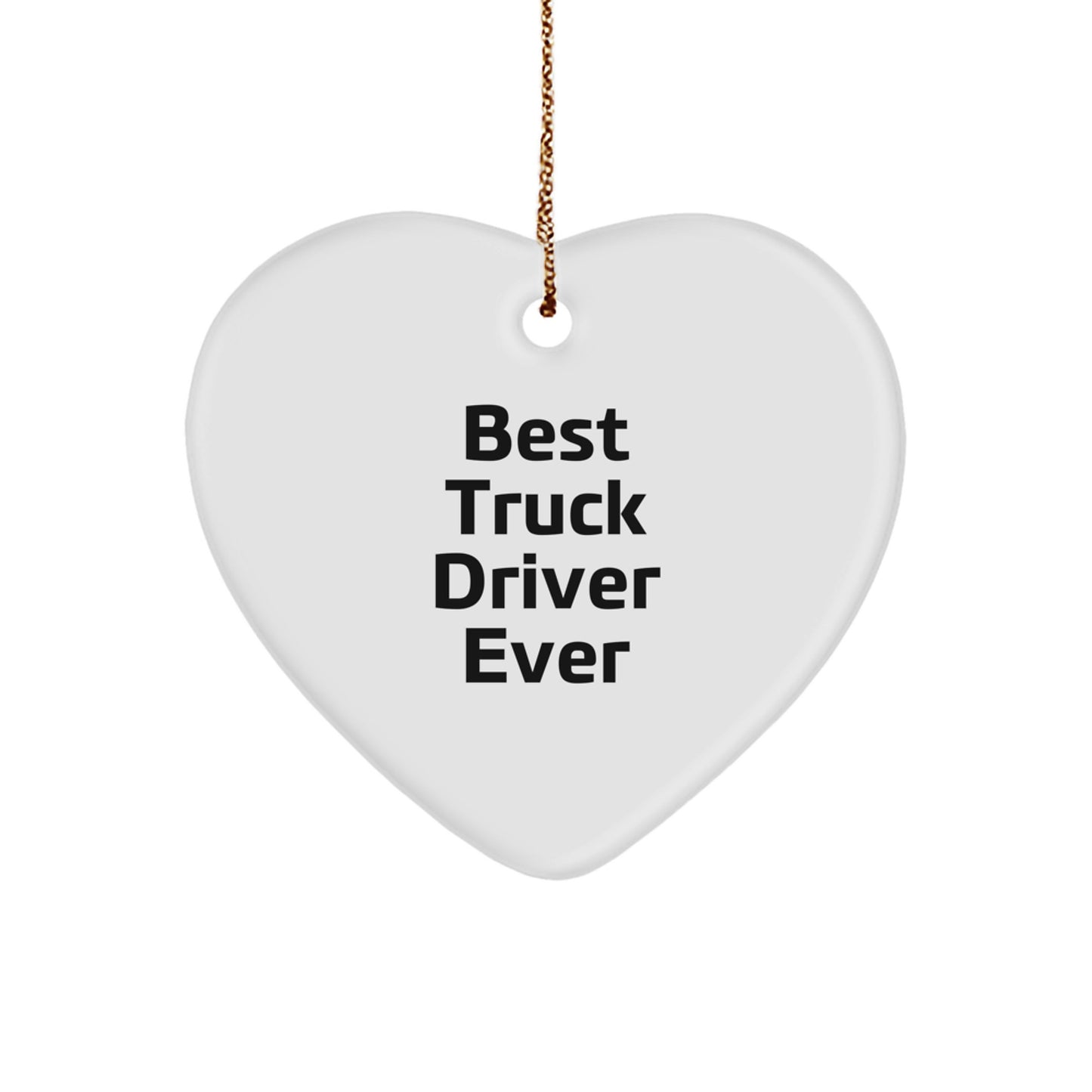 Funny Truck Driver Gift, Heart Ornament, Best 'Truck Driver Ever' Quote, Christmas Unique - Image 1