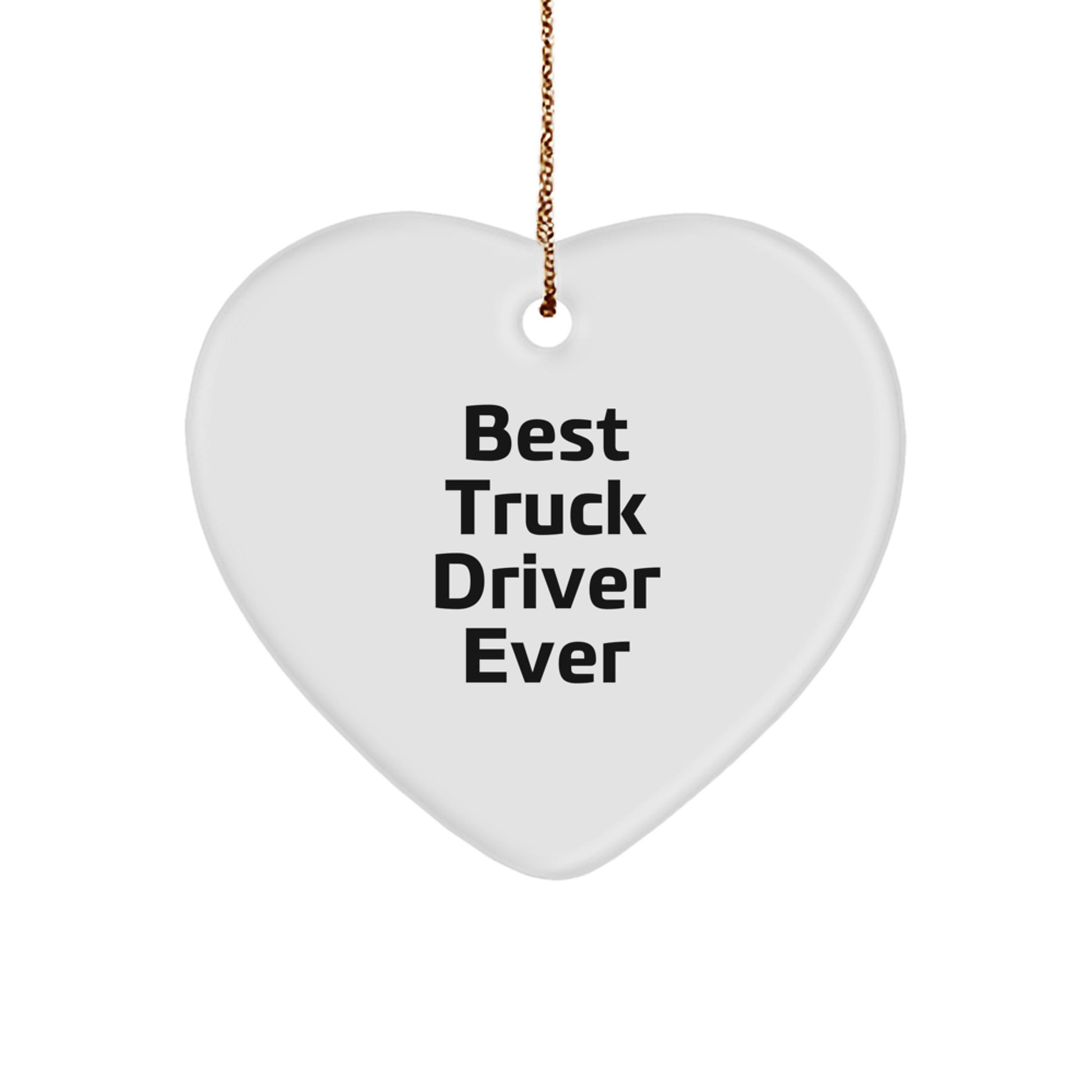 Funny Truck Driver Gift, Heart Ornament, Best 'Truck Driver Ever' Quote, Christmas Unique - Image 1