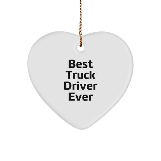 Funny Truck Driver Gift, Heart Ornament, Best 'Truck Driver Ever' Quote, Christmas Unique - Image 1