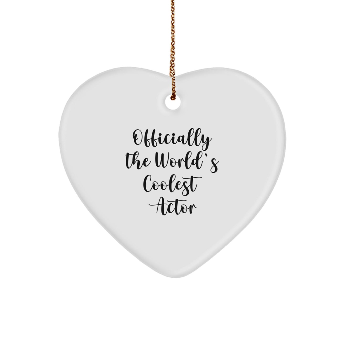 Funny Quotes Actor Gifts Heart Ornament, Officially The World's Coolest Actor, Christmas Unique Gifts for Men from Family, Friends, or Coworkers - Image 1