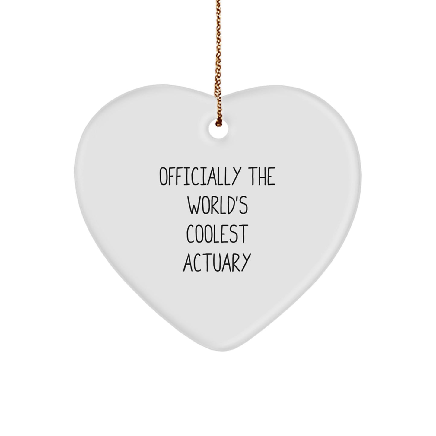 Actuary Gifts from Friends - Funny Quote Heart Ornament for Christmas Unique Gifts - Image 1