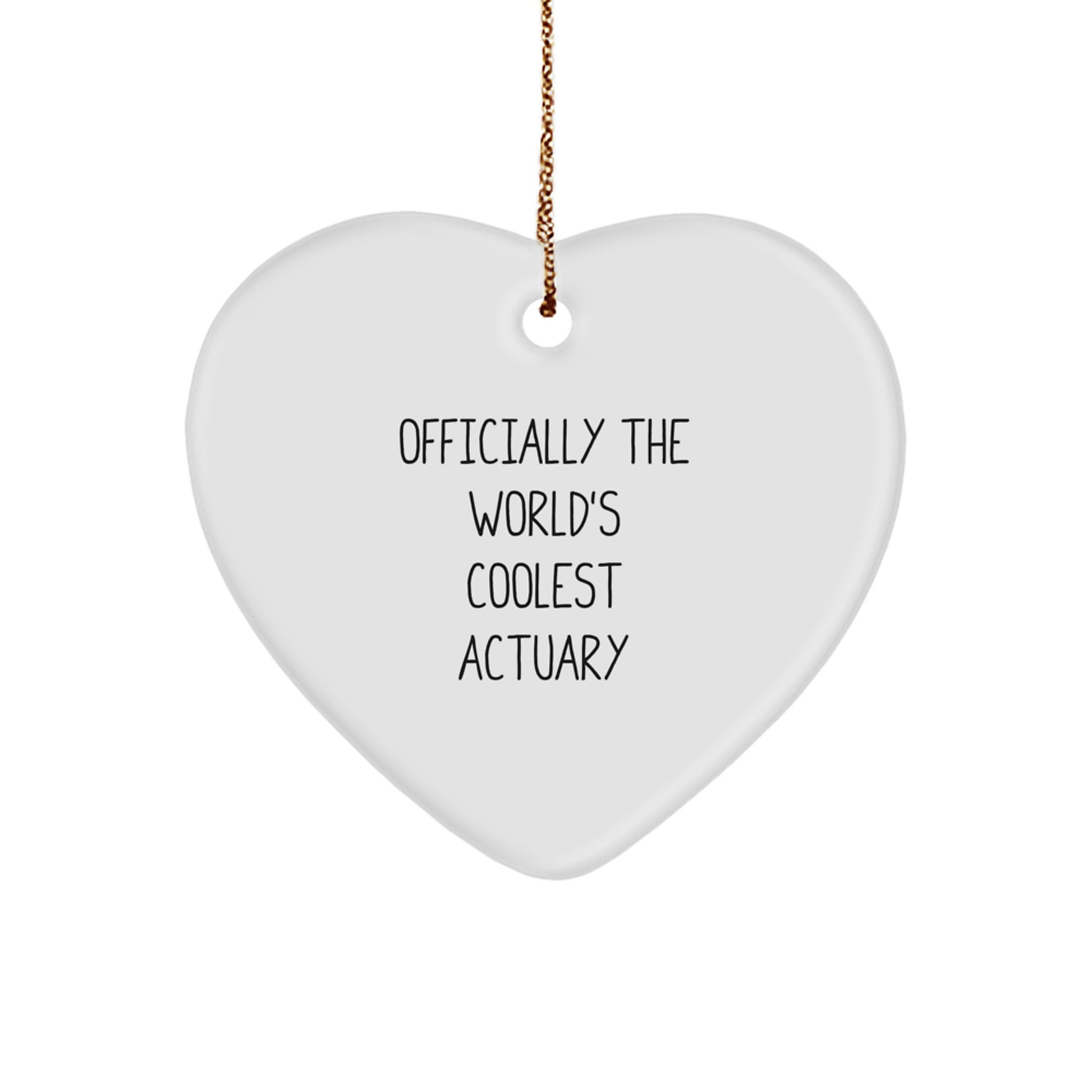 Actuary Gifts from Friends - Funny Quote Heart Ornament for Christmas Unique Gifts - Image 1