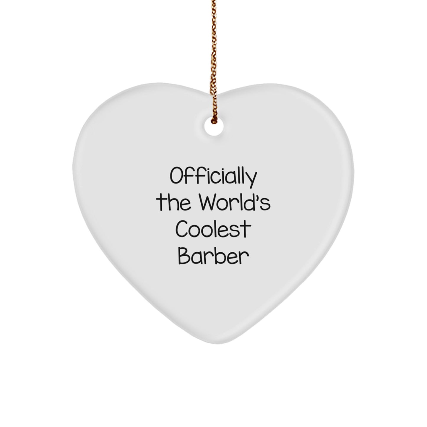 Funny Barber Gifts from Friends for Men - World's Coolest Barber Heart Ornament - Unique Christmas Memorable Presents - Image 1