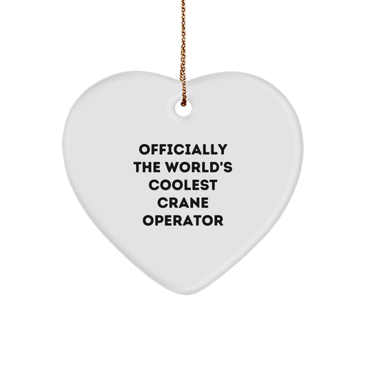 Funny Crane Operator Gifts from Men for Christmas Unique Gifts - Officially The World's Coolest Crane Operator Heart Ornament - Image 1