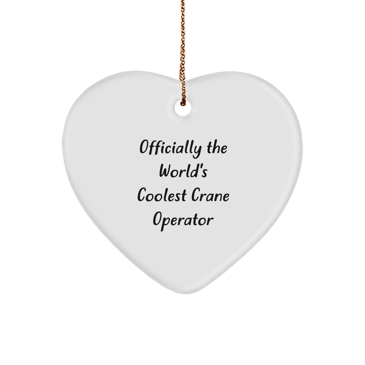 Fun Gifts from Crane Operator Friends, Heart Ornament for Men, Women, Christmas Unique Gifts, 'Officially The World's Coolest Crane Operator' Quote - Image 1
