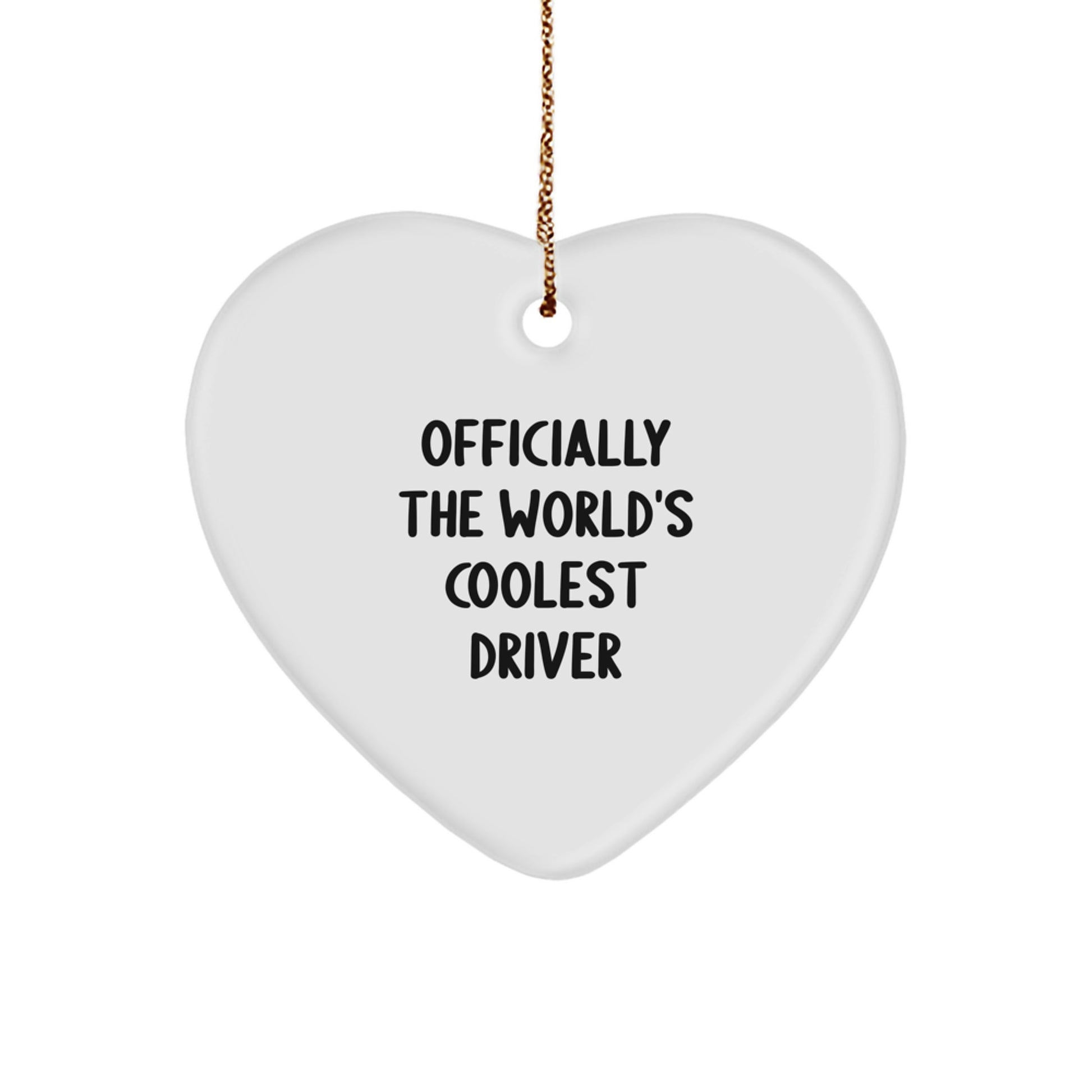 Funny Driver Gifts for Him - 'Officially The World's Coolest Driver' Heart Ornament, Christmas Unique Gifts - Image 1