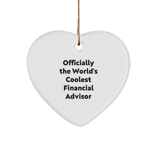 Funny Financial Advisor Gifts, Heart Ornament for Christmas Unique Gifts from Men to Women, 'Officially The World's Coolest Financial Advisor' Quote - Image 1