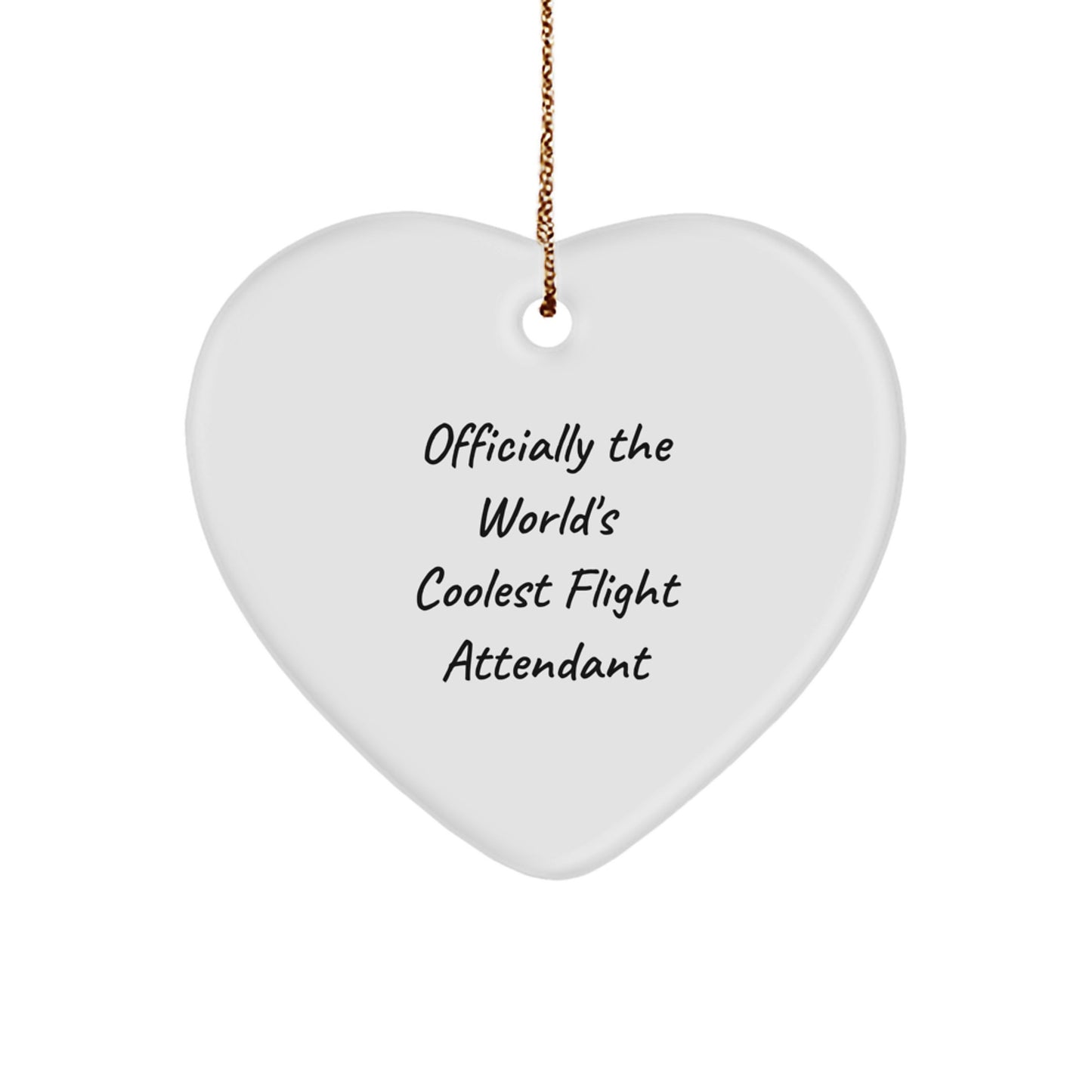 Flight Attendant Gifts, Funny Heart Ornament, Gifts from Friends for Flight Attendant Christmas Unique Gifts, Officially The World's Coolest Flight Attendant Quote - Image 1