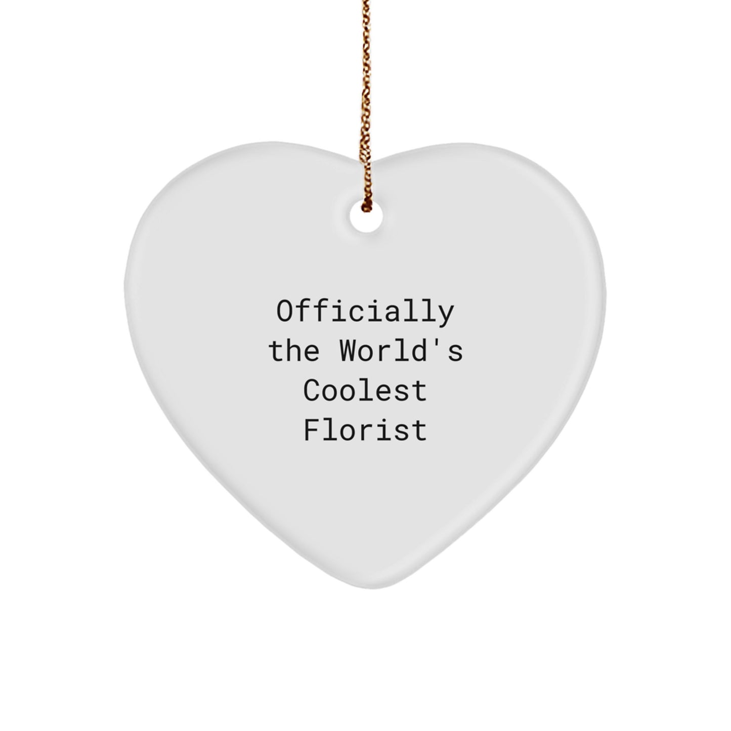 Coolest Florist Gift Ideas - Funny 'Officially The World's Coolest Florist' Heart Ornament for Florists - Christmas Unique Gifts from Friends to Florist Family - Image 1