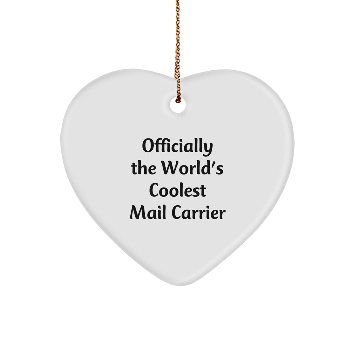 Mail Carrier Heart Ornament for Him Gift Officially the World's Coolest - Image 1