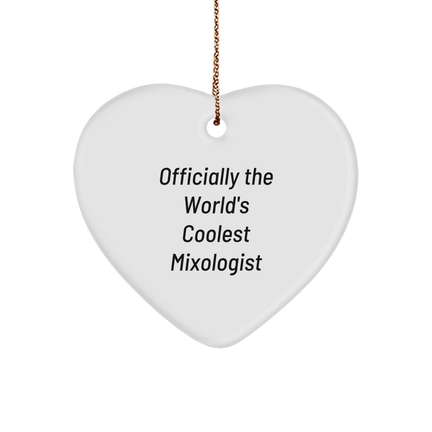 Funny Mixologist Gifts from Friends for Him - Officially The World's Coolest Mixologist Heart Ornament, Christmas Unique Gifts - Image 1