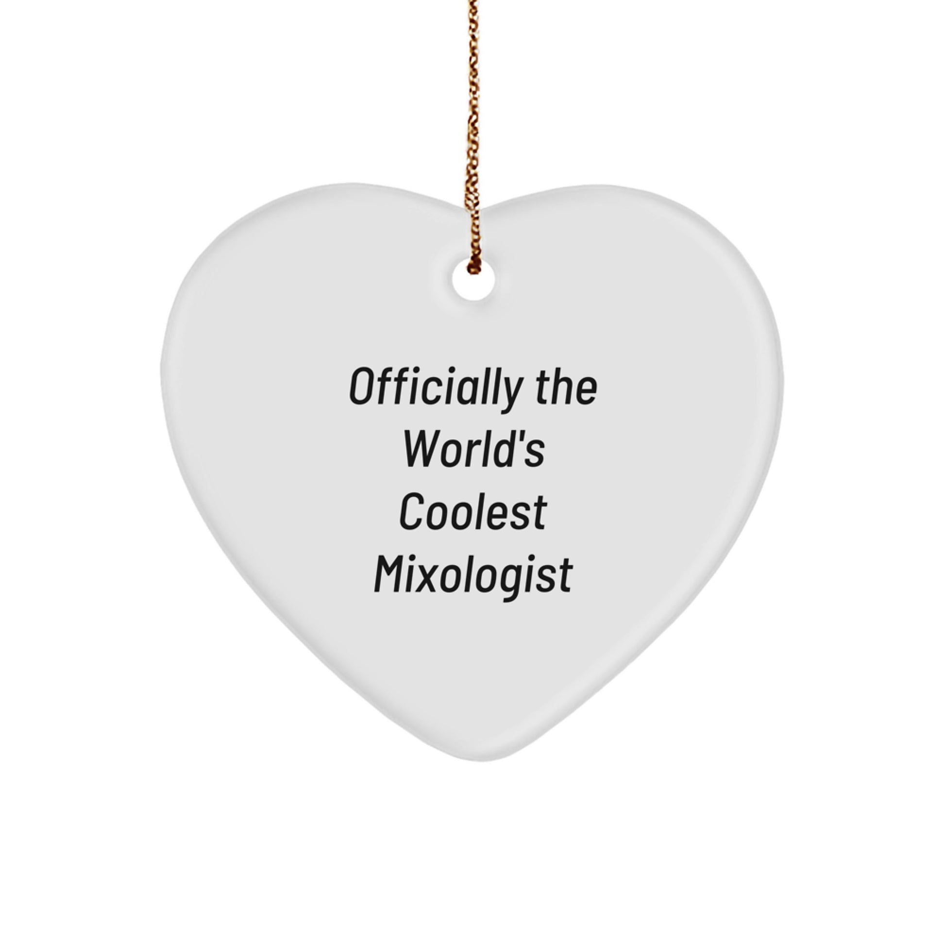 Funny Mixologist Gifts from Friends for Him - Officially The World's Coolest Mixologist Heart Ornament, Christmas Unique Gifts - Image 1