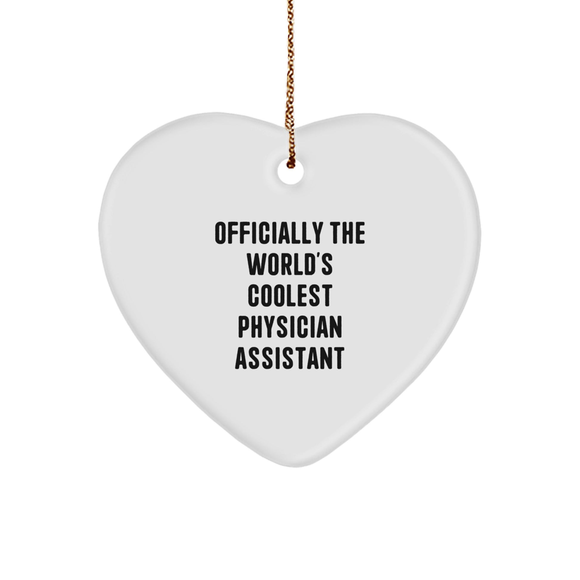 Funny Physician Assistant Gifts from Friends for Men - 'Officially The World's Coolest Physician Assistant' Heart Ornament, White, 2.75" tall, 0.5 oz, Perfect for Christmas Unique Gifts - Image 1