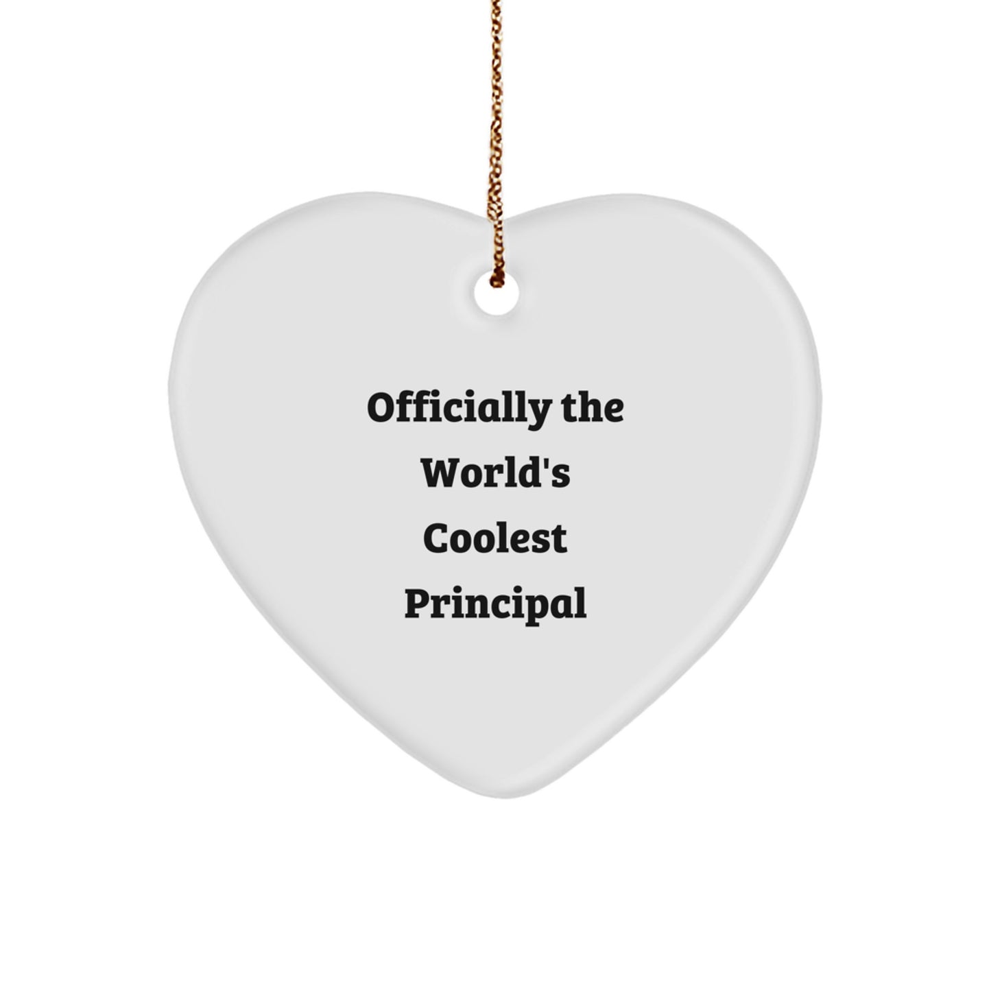 Funny Principal Heart Ornament Gifts from Men to Friends, Officially The World's Coolest Principal - Image 1