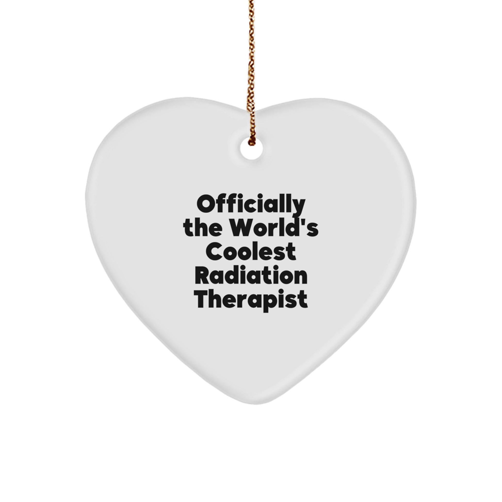 Christmas Unique Gifts for Radiation Therapist - 'Officially The World's Coolest Radiation Therapist' Heart Ornament from Friends - Image 1