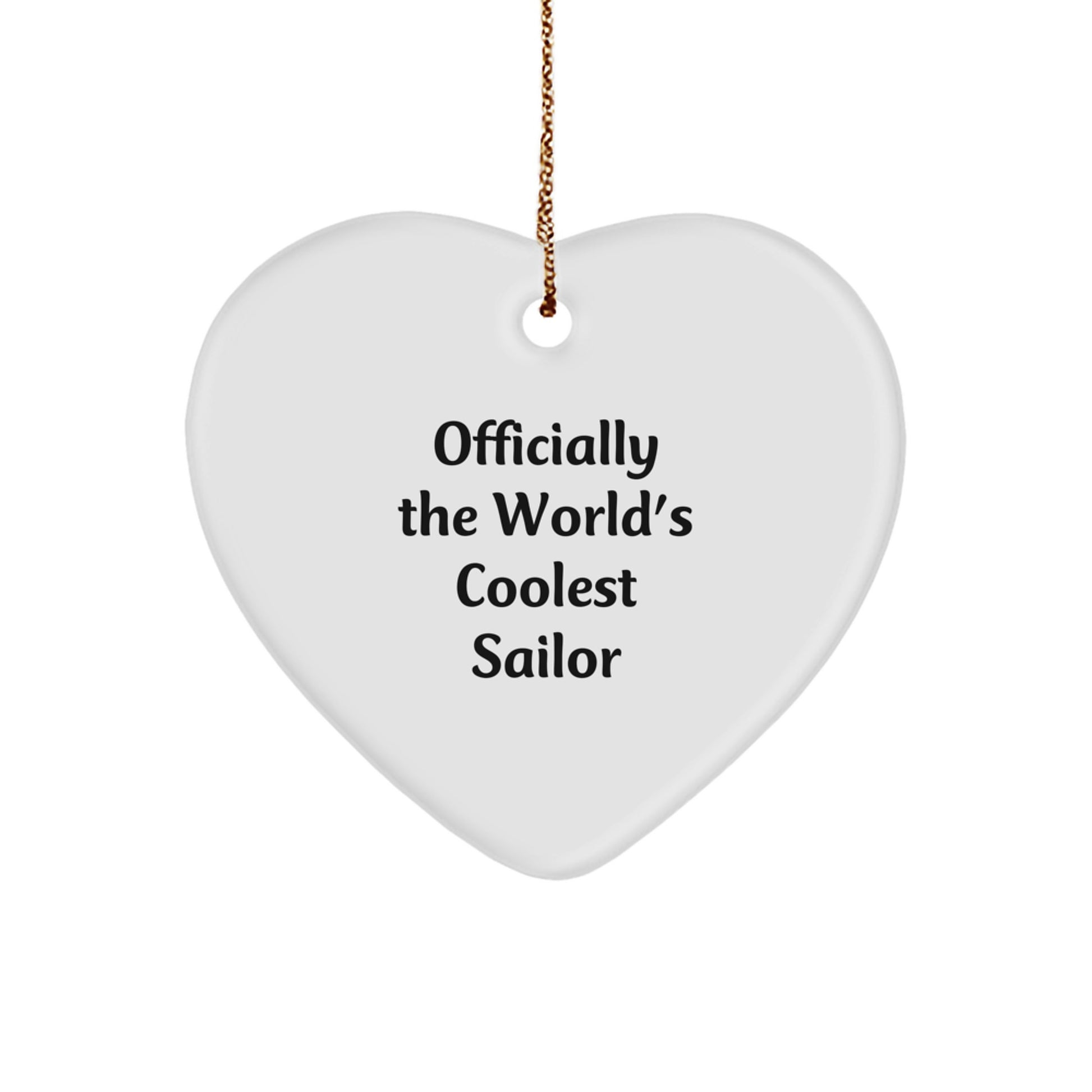 Funny Sailor Gifts, Officially The World's Coolest Sailor Heart Ornament, Christmas Unique Gifts from Men to Sailor Friends - Image 1