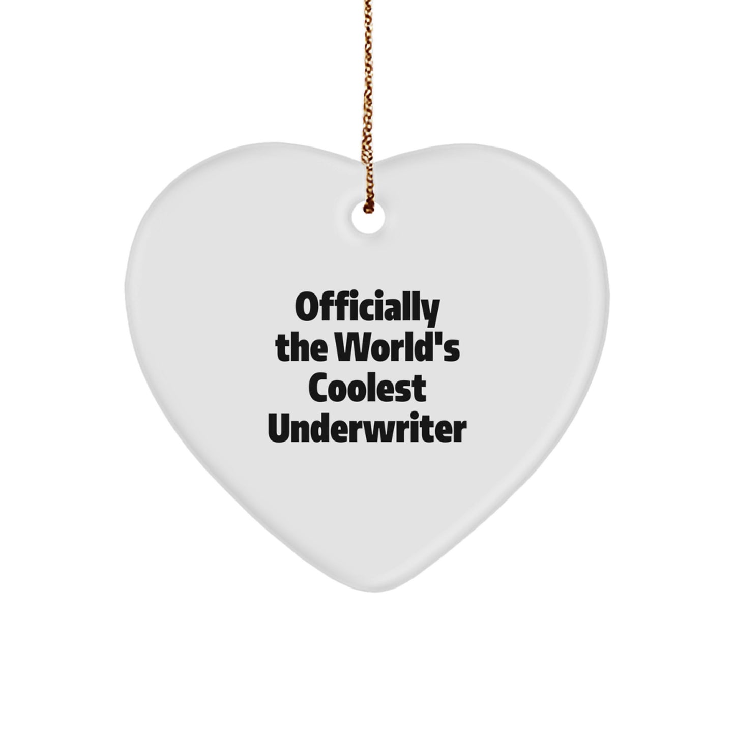 Funny Underwriter Gifts from Men to Friends - 'Officially The World's Coolest Underwriter' Heart Ornament for Christmas Unique Gifts - Image 1