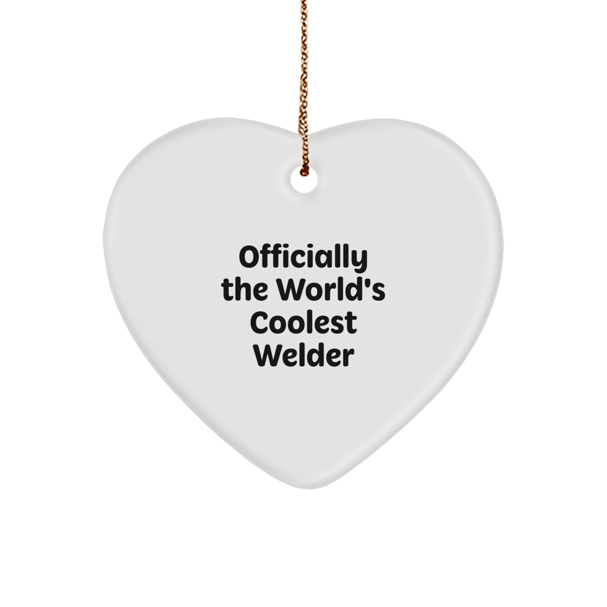 Welder's Heart of Gold Gifts from Friends - Officially The World's Coolest Welder Heart Ornament for Christmas - Image 1
