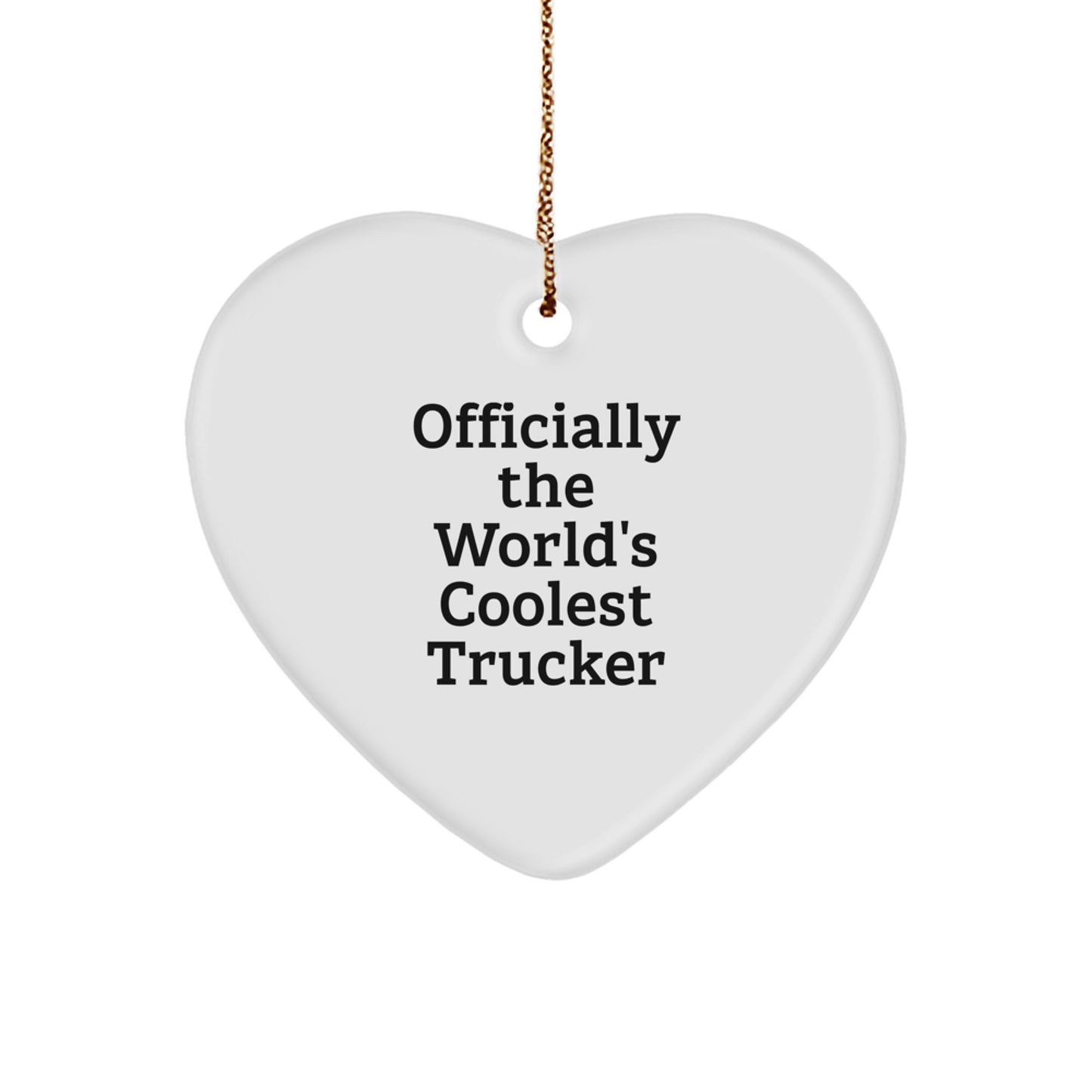 Funny Trucker Heart Ornament Gifts for Men, Officially The World's Coolest Trucker Quotes, Christmas Unique Gifts from Friends, Family to Trucker - Image 1