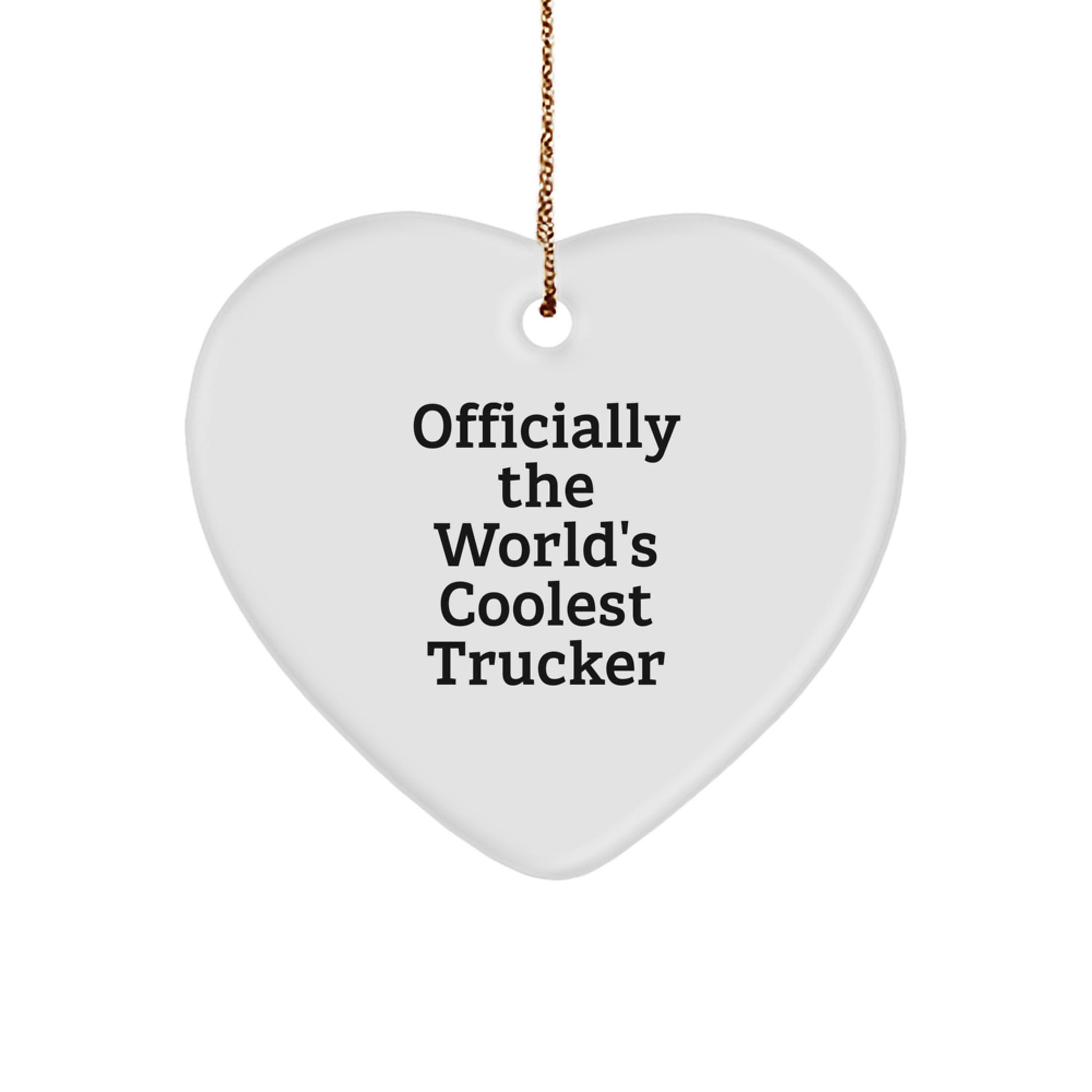 Funny Trucker Heart Ornament Gifts for Men, Officially The World's Coolest Trucker Quotes, Christmas Unique Gifts from Friends, Family to Trucker - Image 1