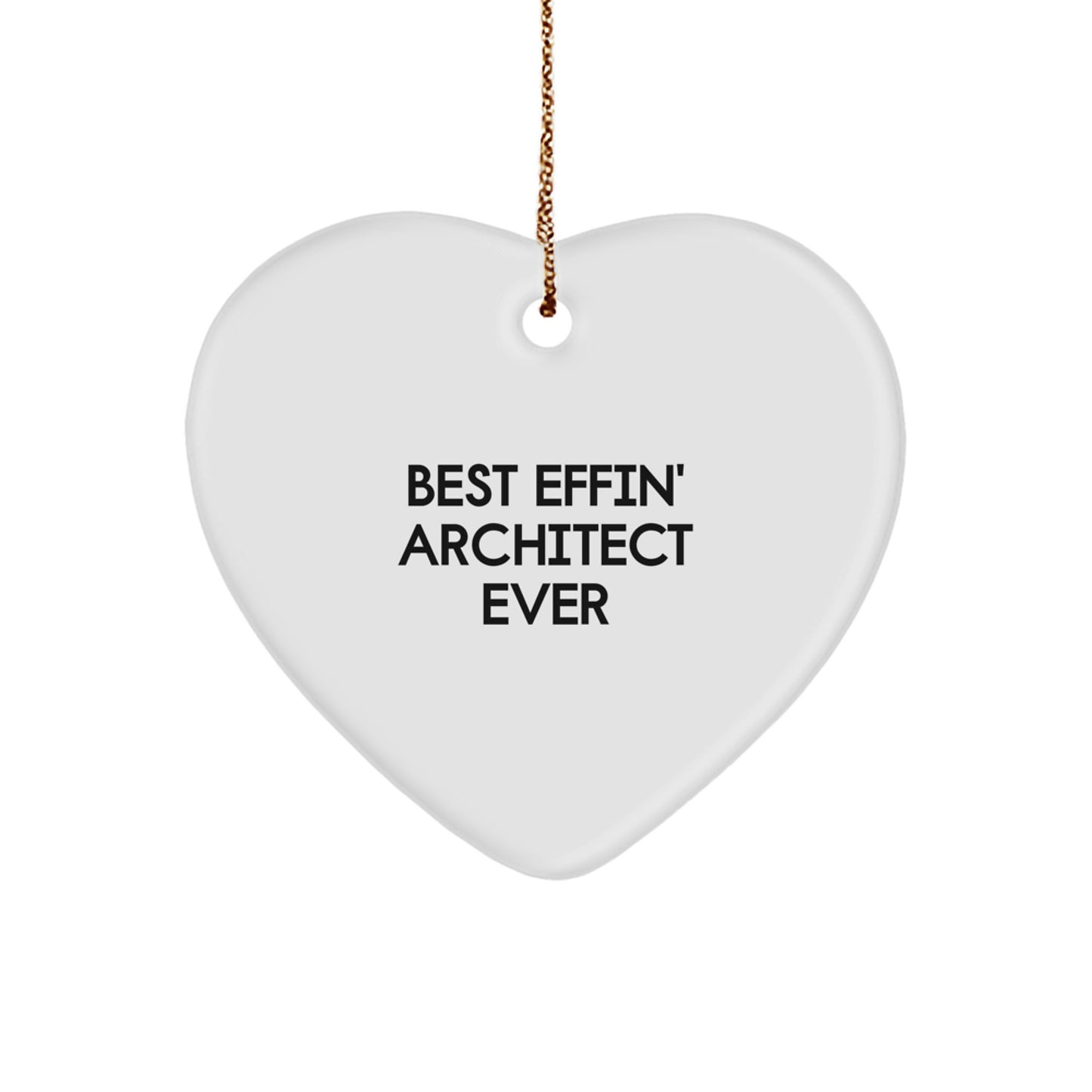 Funny Architect Gifts for Men from Friends Christmas Unique Ornament - Best Effin' Architect Ever - Image 1