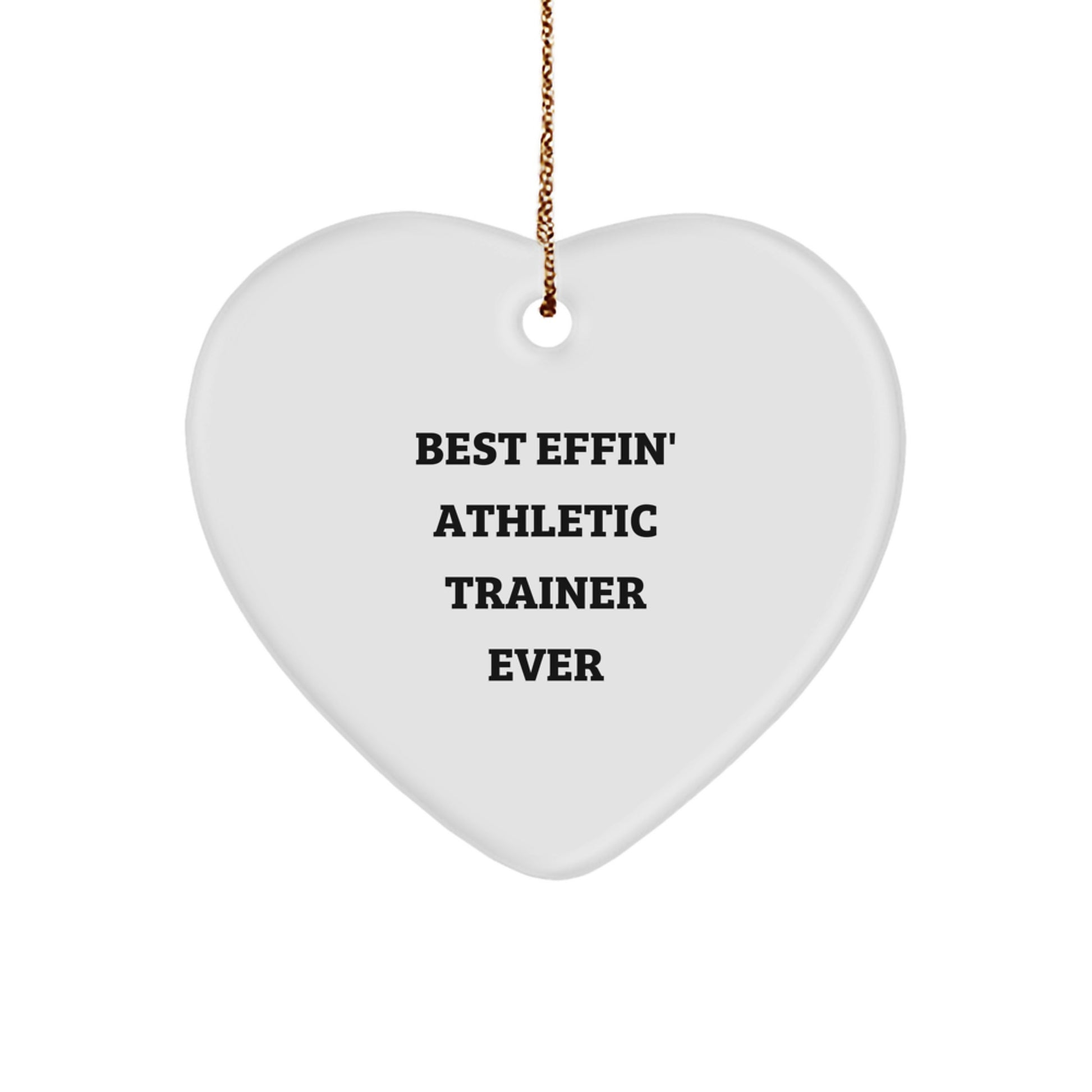 Funny Gifts from Men to the Best Effin' Athletic Trainer Ever, Heart Ornament for Christmas Unique Gifts, Funny Heart Shaped Ornament - Image 1