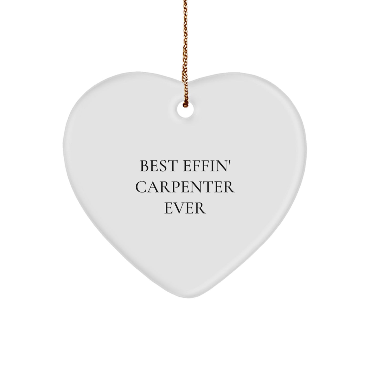 Christmas Unique Gifts for the Best Effin' Carpenter Ever Heart Ornament, Funny Carpenter Gifts from Friends - Image 1