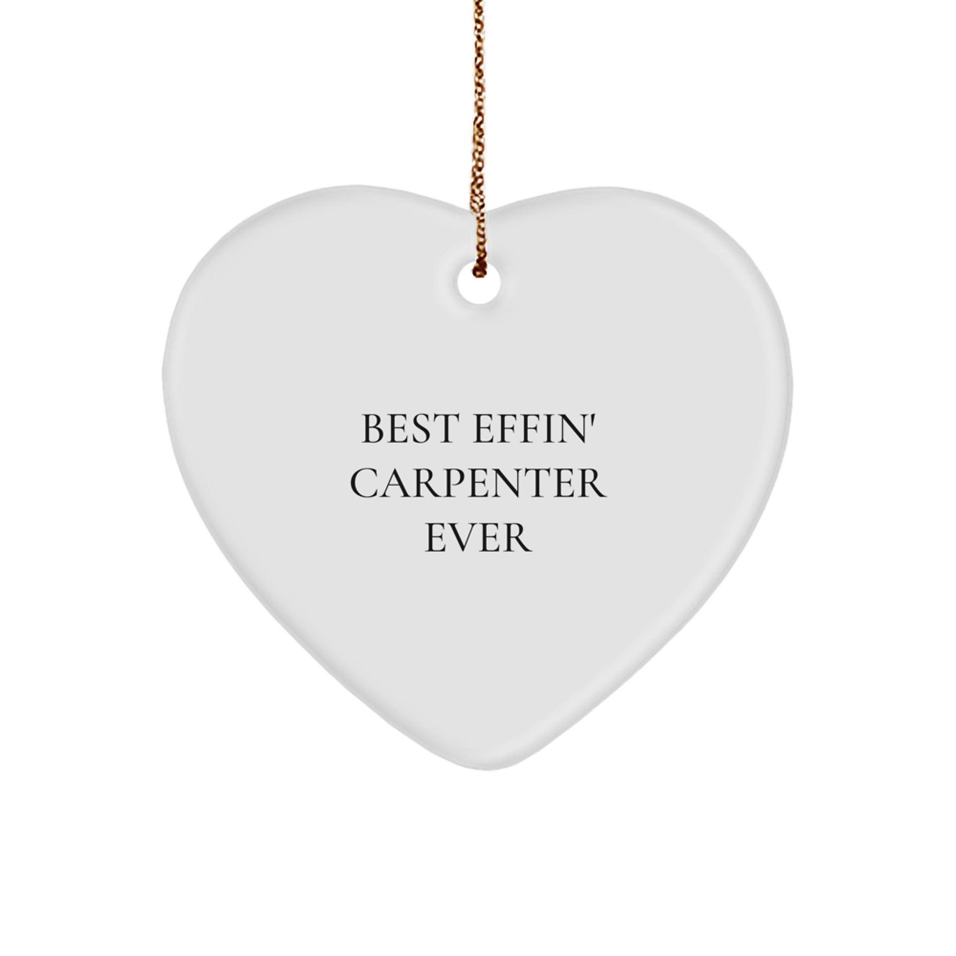 Christmas Unique Gifts for the Best Effin' Carpenter Ever Heart Ornament, Funny Carpenter Gifts from Friends - Image 1