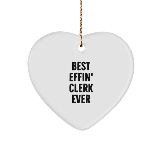 Cute Clerk Heart Ornament Gifts from Friends for Men - Funny Quote 'Best Effin' Clerk Ever' Christmas Unique Decoration - Image 1