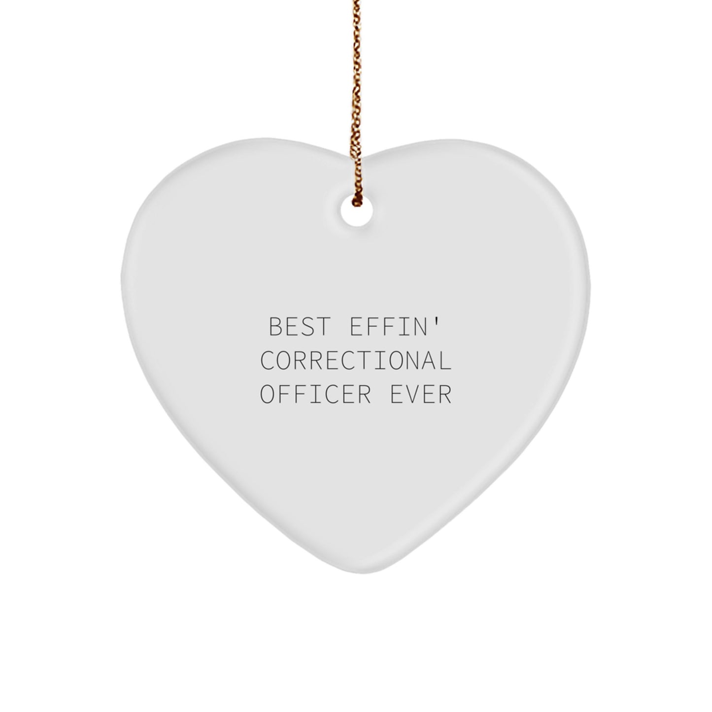 Funny Correctional Officer Gifts from Friends - Correctional Officer Heart Ornament with Best Effin' Quote - Unique Christmas Unique Gifts for Correctional Officers - Image 1