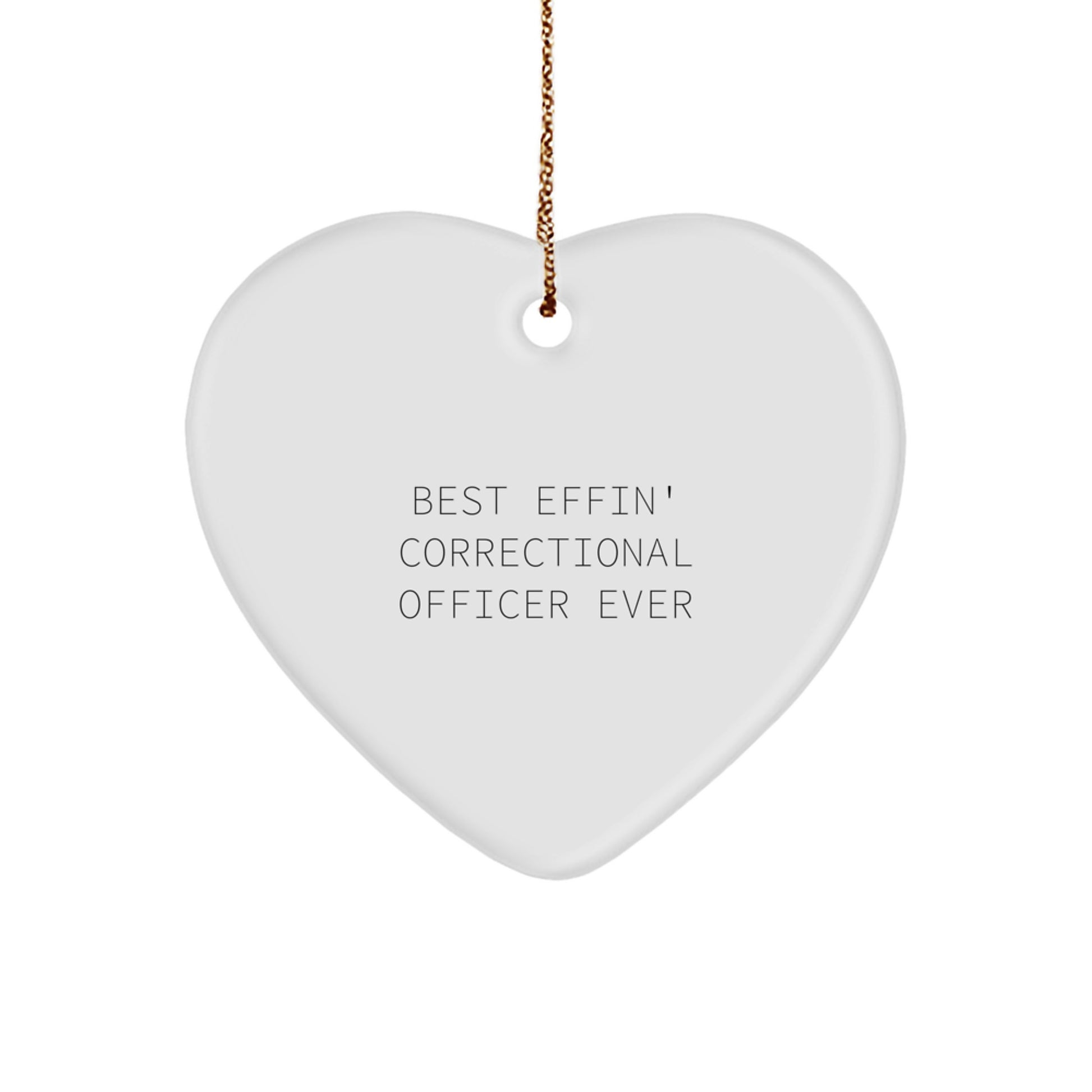 Funny Correctional Officer Gifts from Friends - Correctional Officer Heart Ornament with Best Effin' Quote - Unique Christmas Unique Gifts for Correctional Officers - Image 1