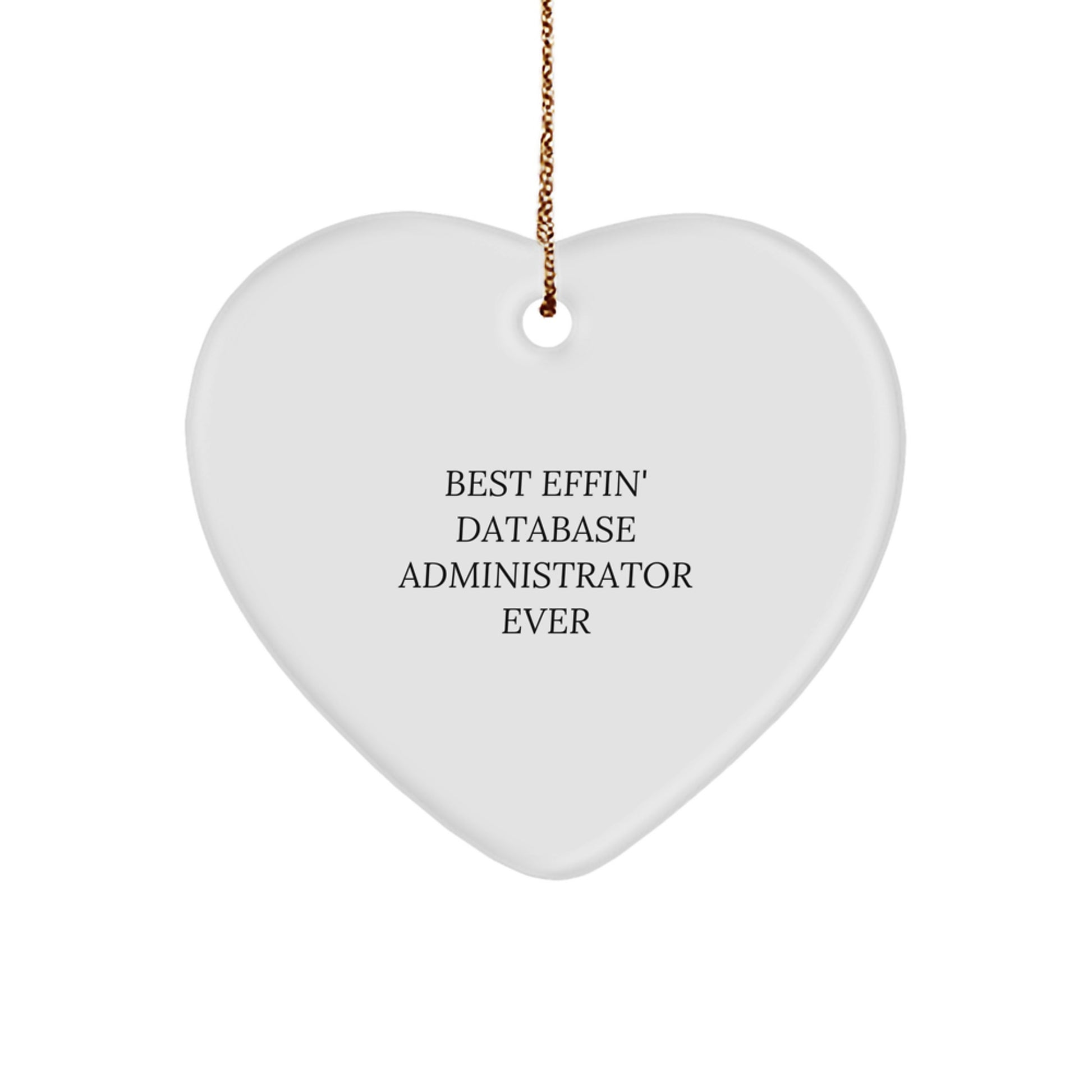 Funny Gifts for Database Administrators, Heart Ornament - Best Effin' Ever, Christmas Unique Gifts from Family - Image 1