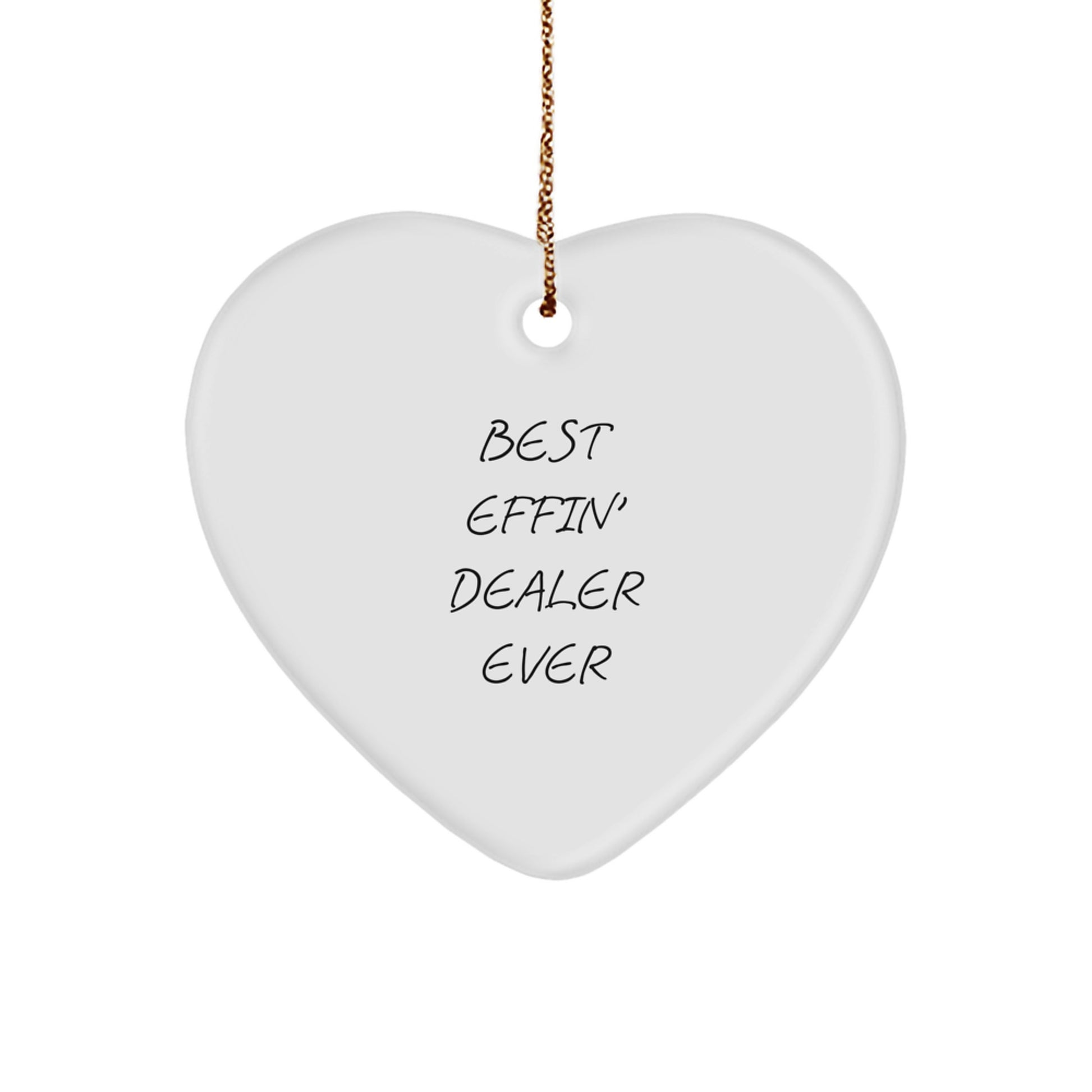 Funny Best Effin' Dealer Ever Heart Ornament Gifts for Dealers from Friends - Unique Christmas Decorations - Image 1
