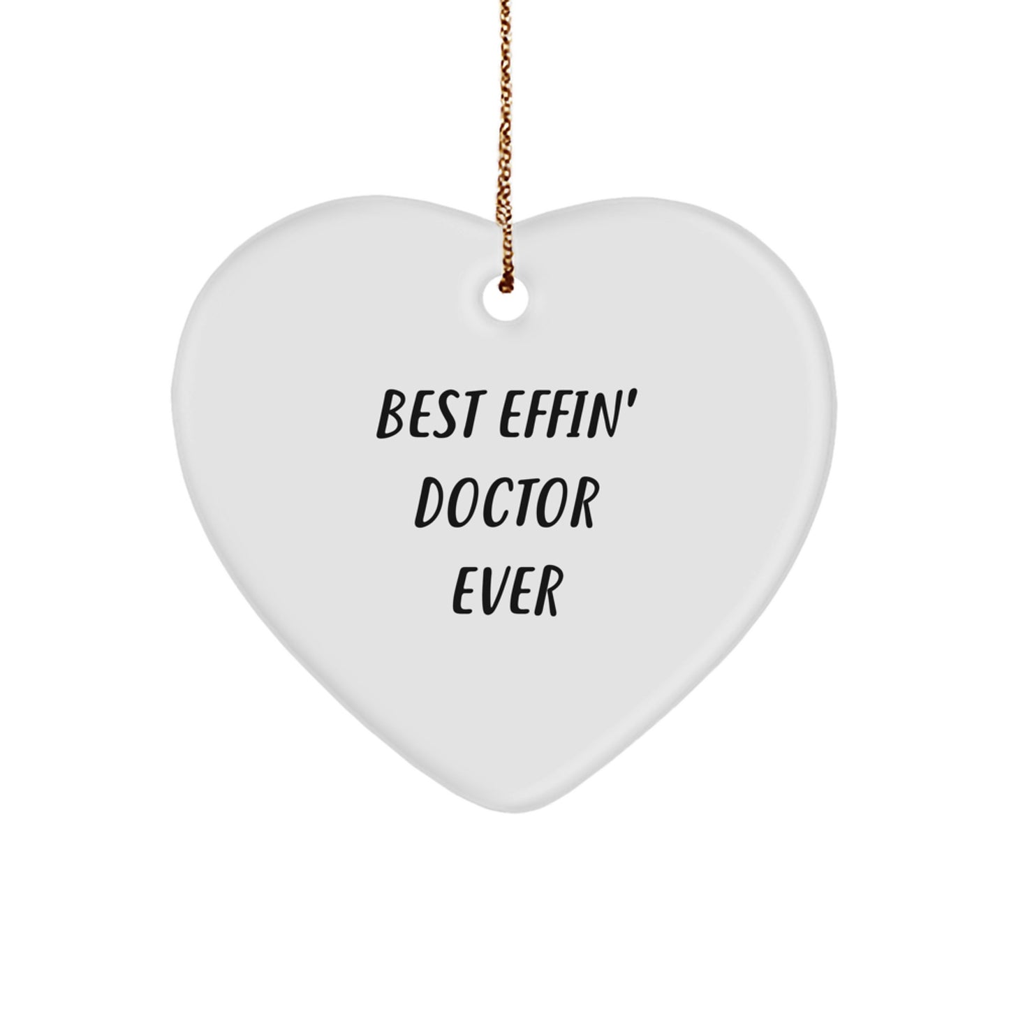Funny Doctor Gifts for Him, Men - Heart Ornament 'Best Effin' Doctor Ever' Christmas Unique - Image 1