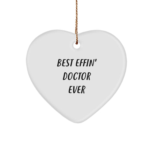 Funny Doctor Gifts for Him, Men - Heart Ornament 'Best Effin' Doctor Ever' Christmas Unique - Image 1