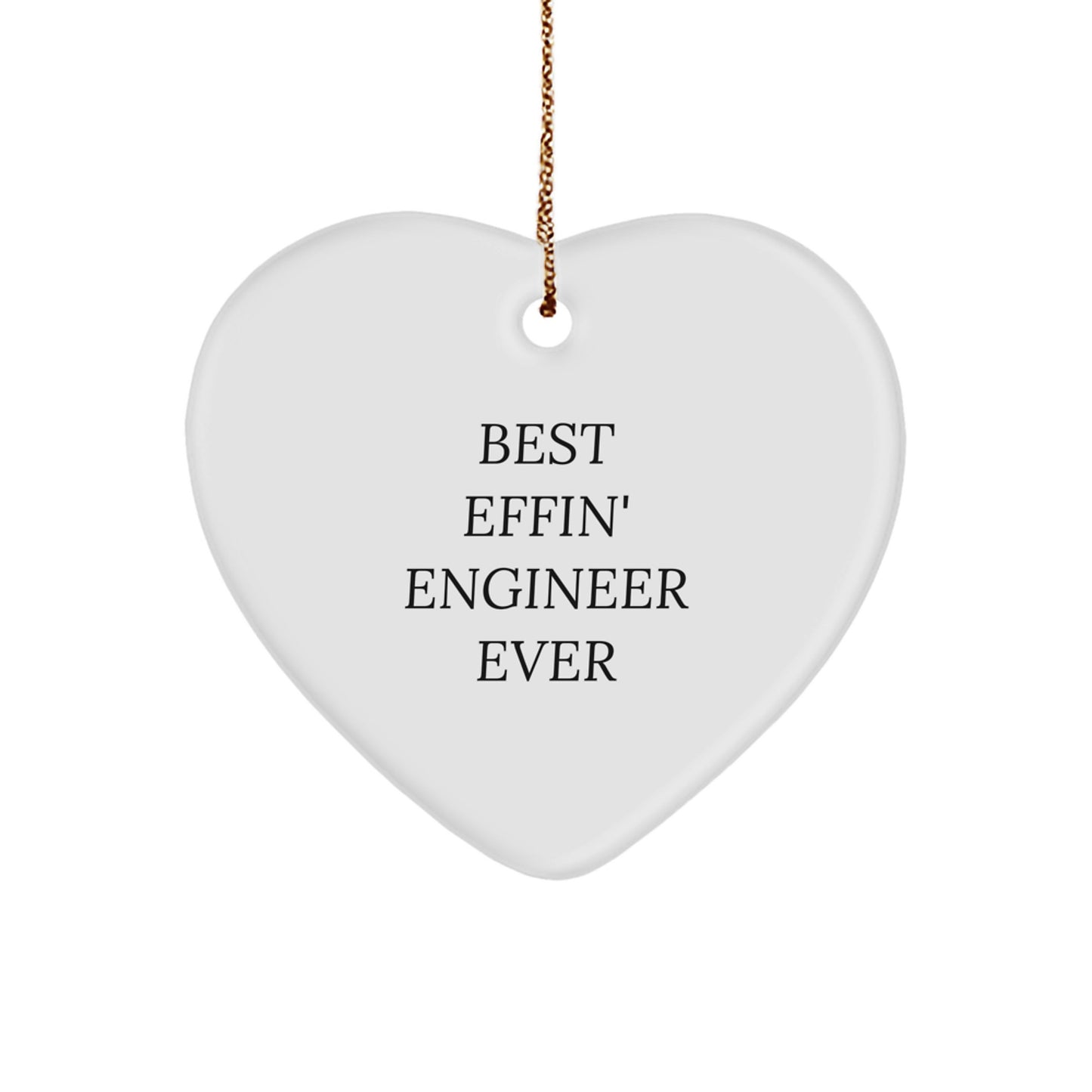 Funny Engineer Heart Ornaments for Christmas, Gifts from Friends to Engineer Men, Best Effin' Engineer Ever Heart Shaped Decoration - Image 1