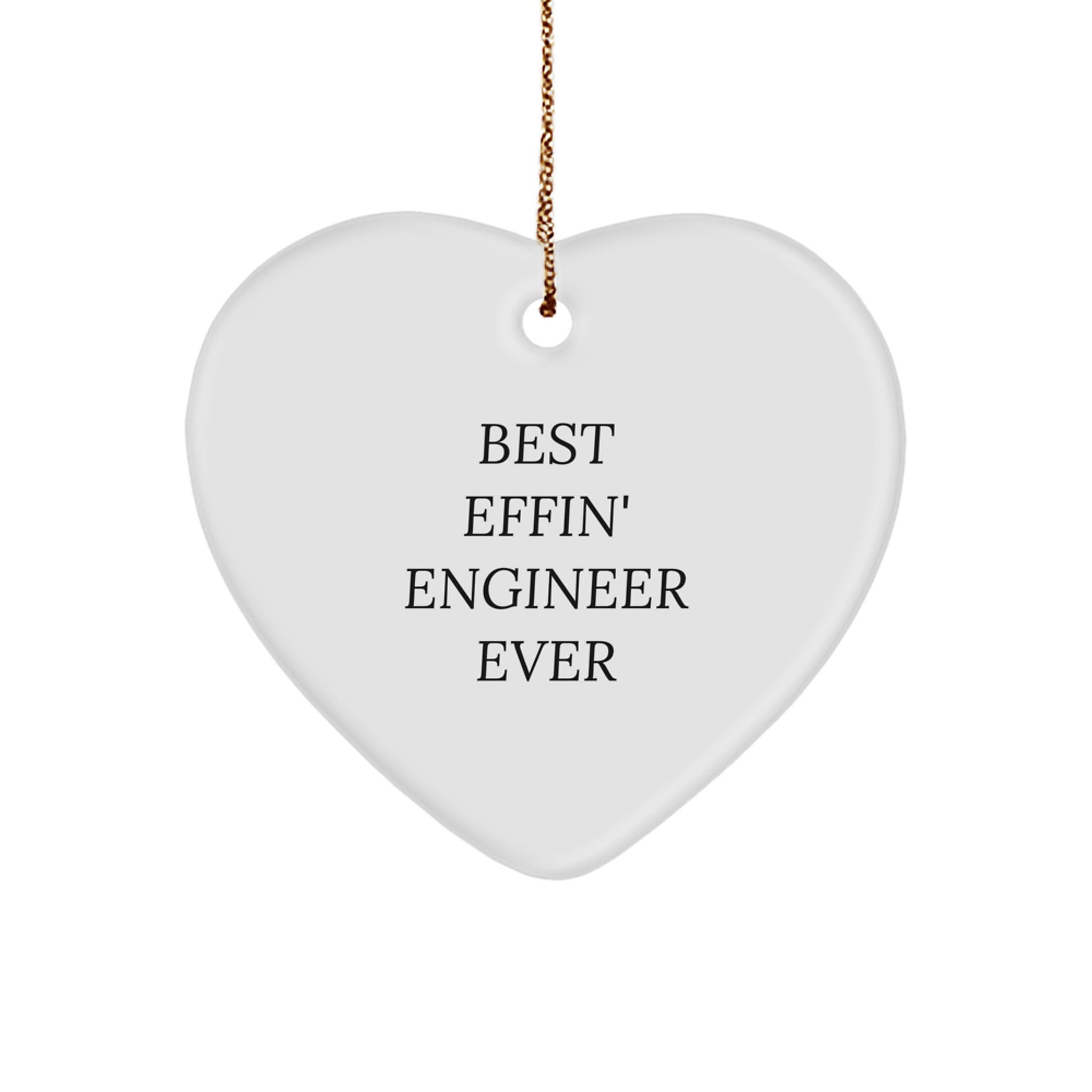 Funny Engineer Heart Ornaments for Christmas, Gifts from Friends to Engineer Men, Best Effin' Engineer Ever Heart Shaped Decoration - Image 1