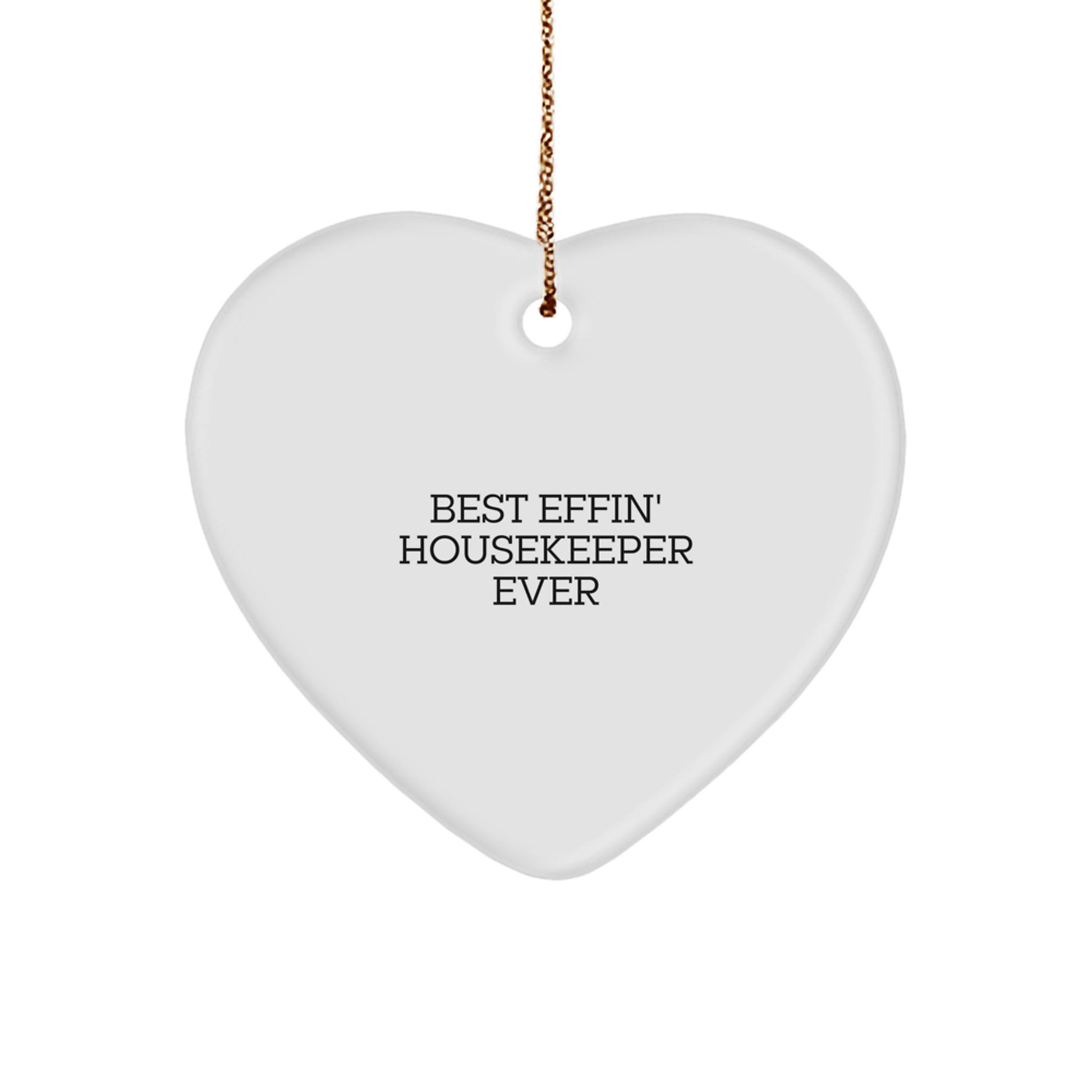Funny Housekeeper Gifts from Men to Women - Heart Ornament Best Effin' Housekeeper Ever Christmas Unique Gifts - Image 1