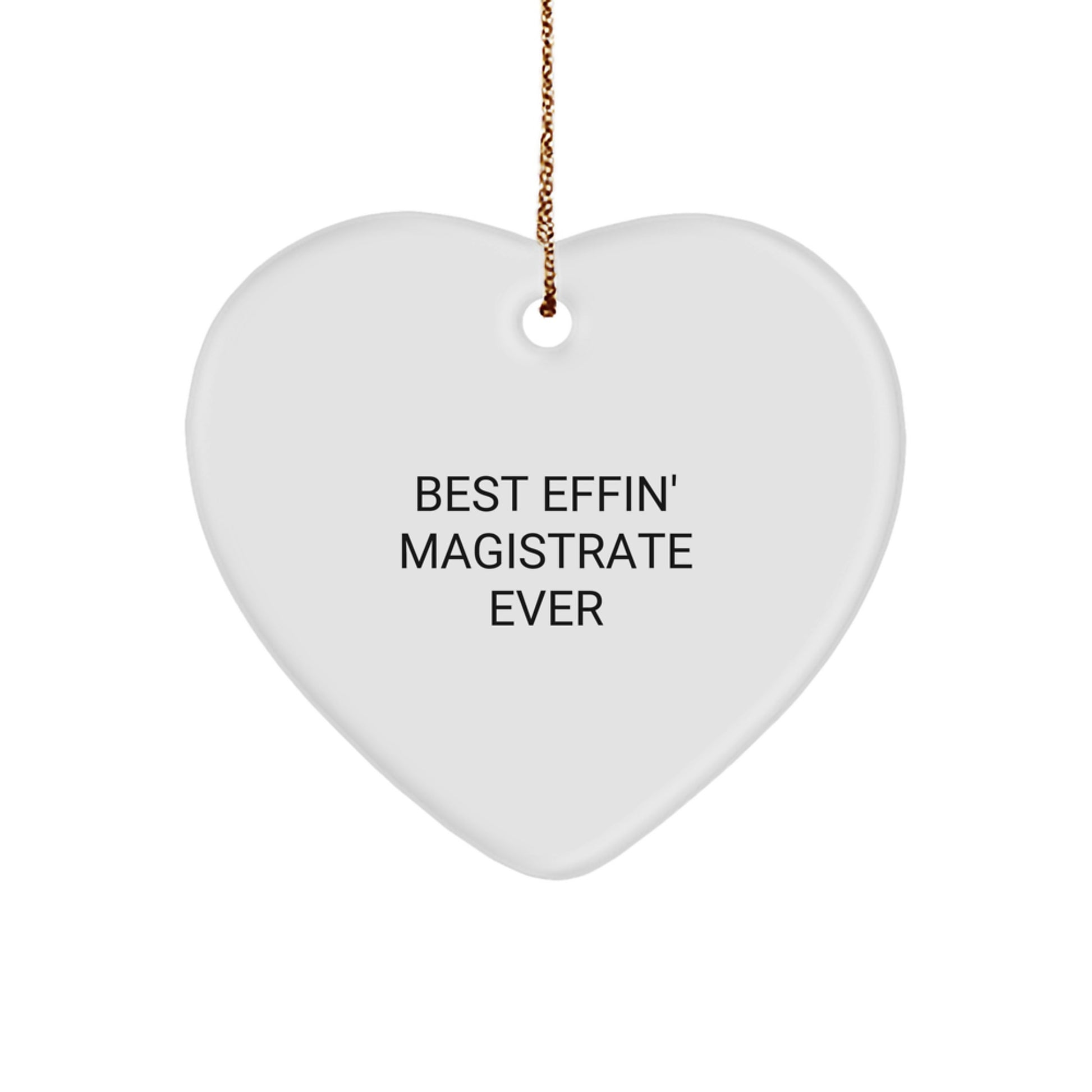 Magistrate Heart Ornament Gift for Him Best Effin' Magistrate Ever - Image 1