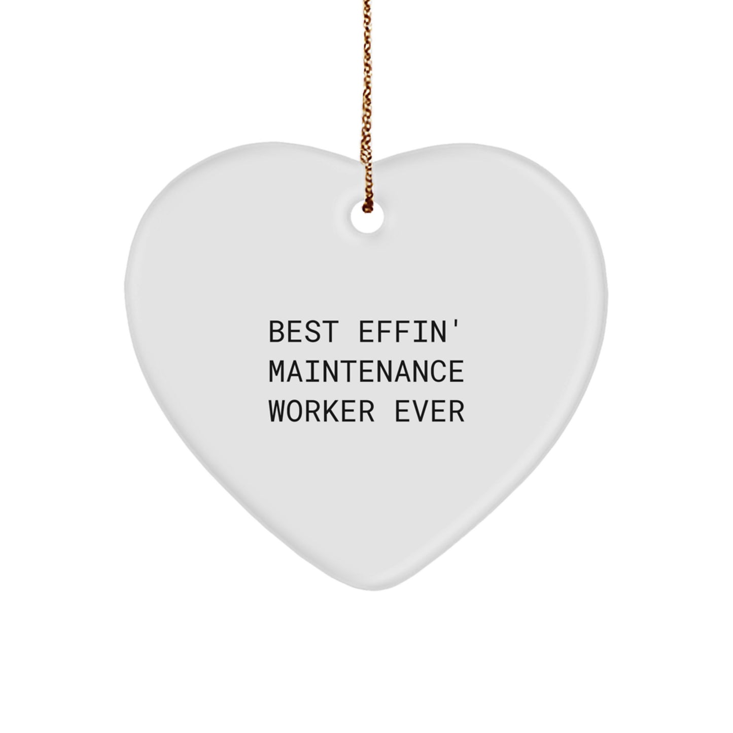 Funny Maintenance Worker Gifts from Friends and Family - Heart Ornament - Best Effin' Maintenance Worker Ever Christmas Unique - Image 1