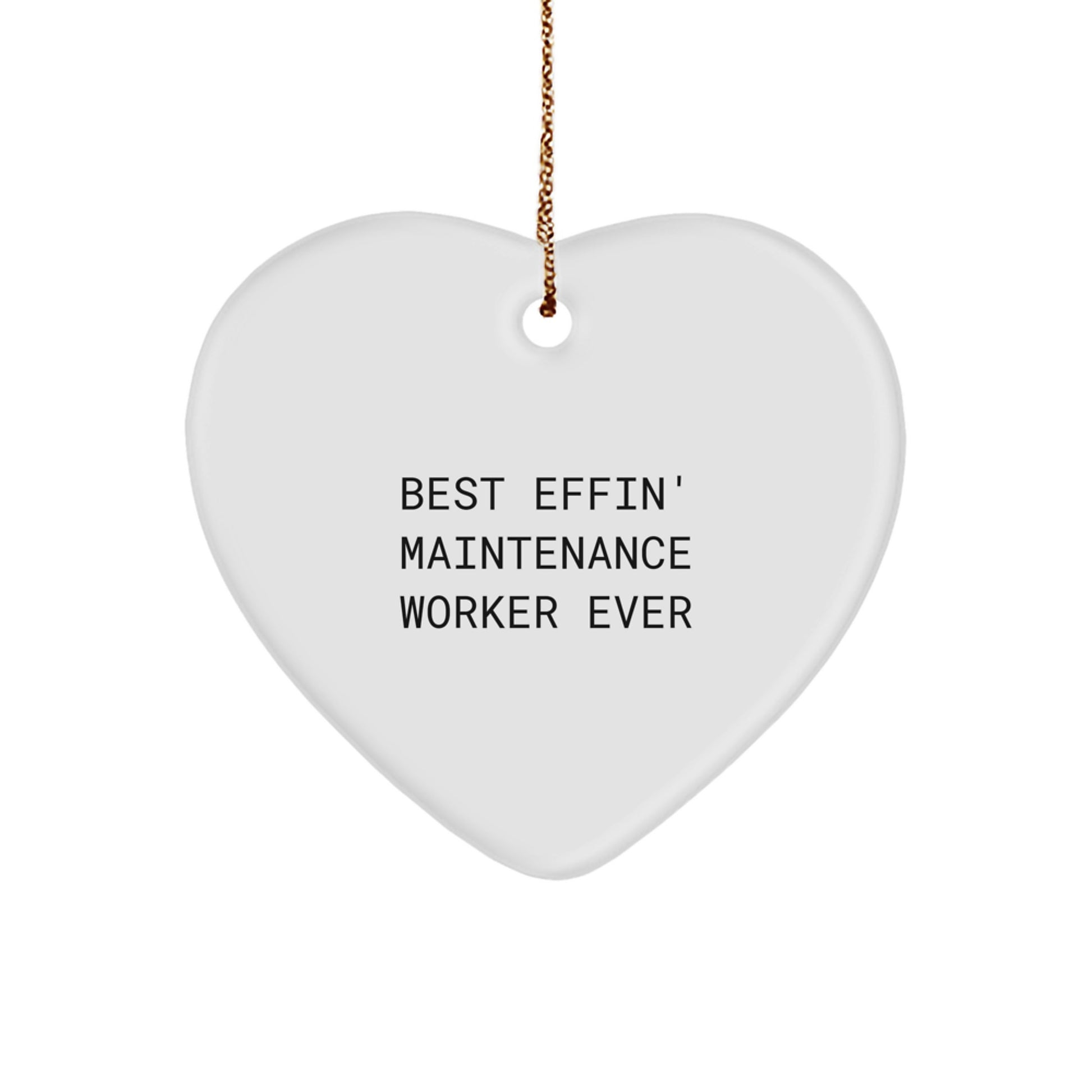 Funny Maintenance Worker Gifts from Friends and Family - Heart Ornament - Best Effin' Maintenance Worker Ever Christmas Unique - Image 1