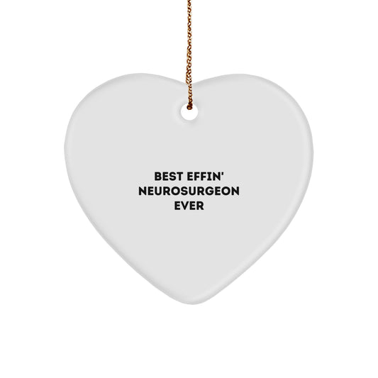Funny Neurosurgeon Gifts from Best Effin' Neurosurgeon Ever - Heart Ornament for Men, Women, Coworkers, Family, Christmas Unique Gifts - Image 1