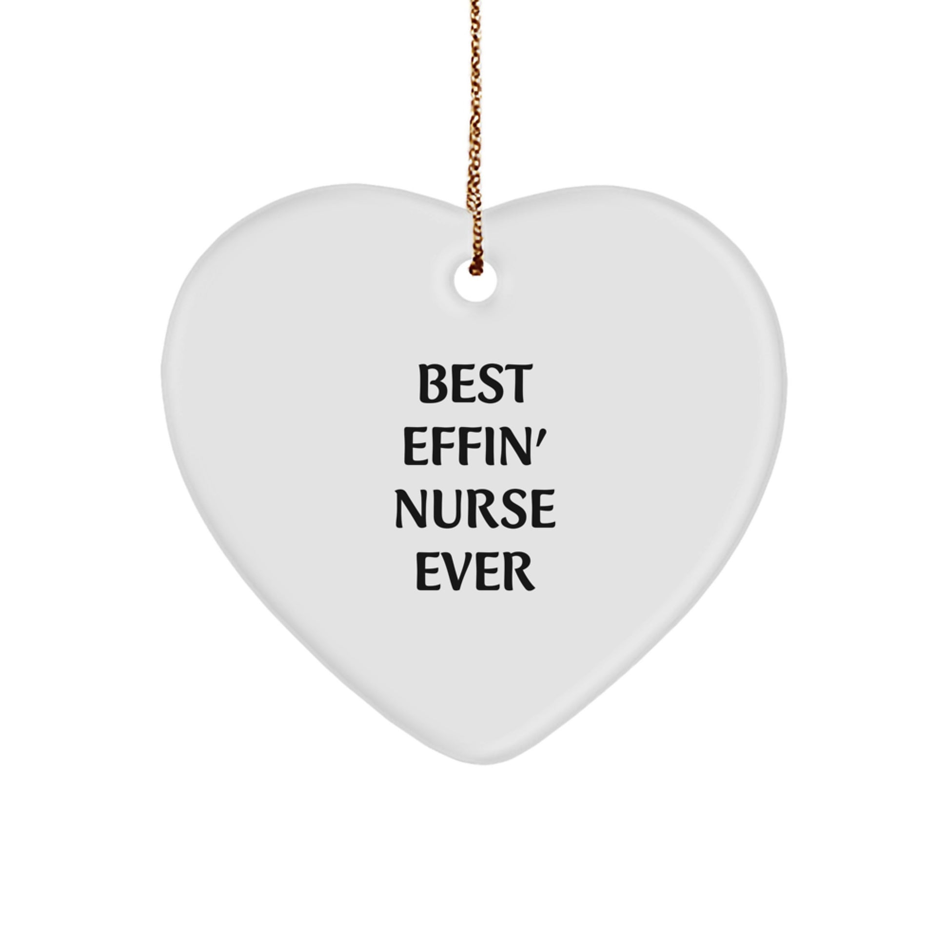 Funny Nurse Gifts from Men to Nurses - Best Effin' Nurse Ever Heart Ornament, White, Christmas Unique Gifts for Nurses - Image 1