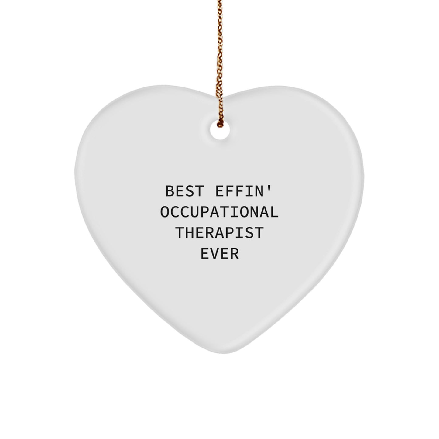 Funny Occupational Therapist Gifts for Men, Gifts from Best Effin' Occupational Therapist Ever, Heart Ornament for Christmas Unique Gifts - Image 1